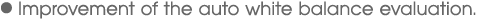 Improvement of the auto white balance evaluation.