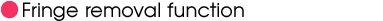 Fringe removal function