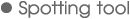 Spotting tool
