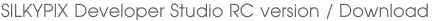SILKYPIX Developer Studio RC version