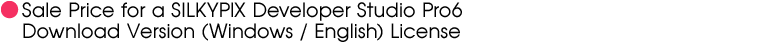 Sale Price for a SILKYPIX Developer Studio Pro6 Download Version (Windows / English) License